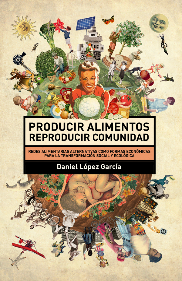 Producir alimentos. Reproducir comunidad